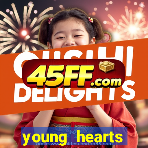 young hearts assistir 2024